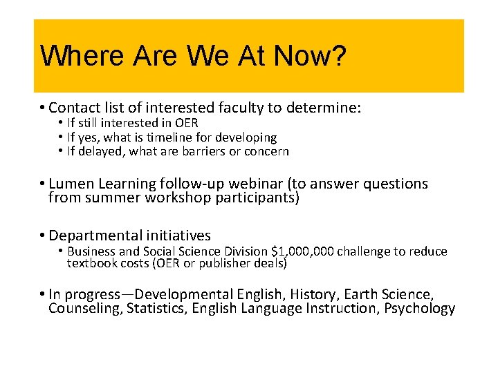 Where Are We At Now? • Contact list of interested faculty to determine: •