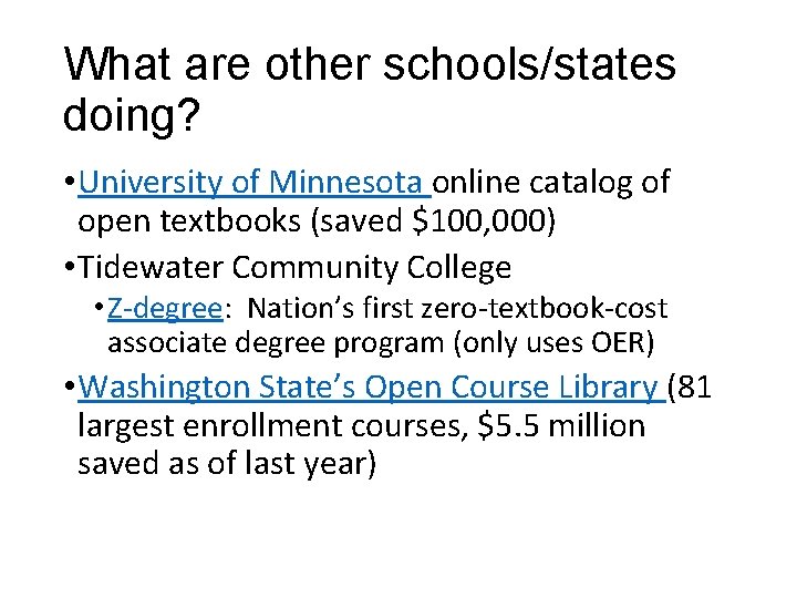 What are other schools/states doing? • University of Minnesota online catalog of open textbooks