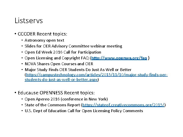 Listservs • CCCOER Recent topics: • • • Astronomy open text Slides for OER