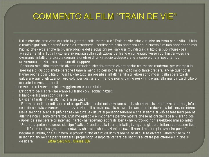 COMMENTO AL FILM ‘’TRAIN DE VIE’’ Il film che abbiamo visto durante la giornata