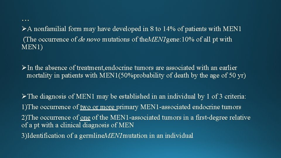 … ØA nonfamilial form may have developed in 8 to 14% of patients with … ØA nonfamilial form may have developed in 8 to 14% of patients with