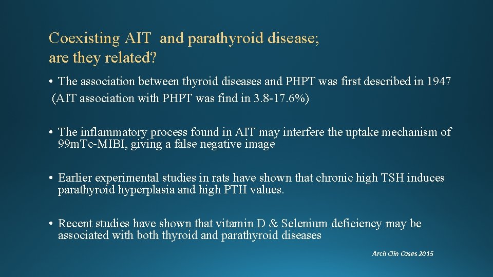 Coexisting AIT and parathyroid disease; are they related? • The association between thyroid diseases Coexisting AIT and parathyroid disease; are they related? • The association between thyroid diseases