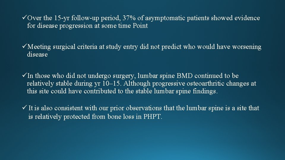üOver the 15 -yr follow-up period, 37% of asymptomatic patients showed evidence for disease üOver the 15 -yr follow-up period, 37% of asymptomatic patients showed evidence for disease