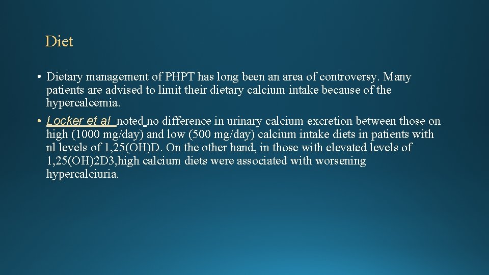 Diet • Dietary management of PHPT has long been an area of controversy. Diet • Dietary management of PHPT has long been an area of controversy.