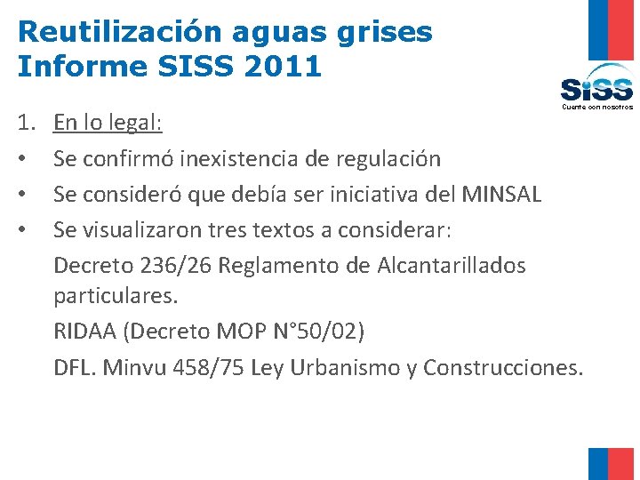 Reutilización aguas grises Informe SISS 2011 1. • • • Cuente con nosotros En
