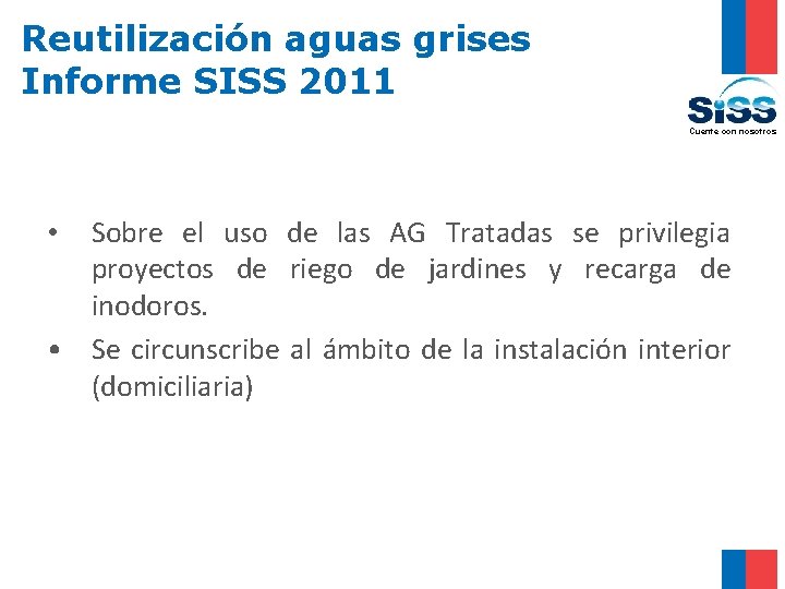 Reutilización aguas grises Informe SISS 2011 Cuente con nosotros Sobre el uso de las