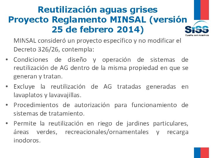 Reutilización aguas grises Proyecto Reglamento MINSAL (versión 25 de febrero 2014) Cuente con nosotros