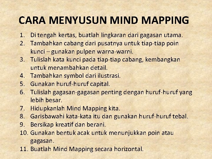 CARA MENYUSUN MIND MAPPING 1. Di tengah kertas, buatlah lingkaran dari gagasan utama. 2.