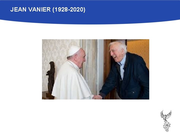 JEAN VANIER (1928 -2020) 