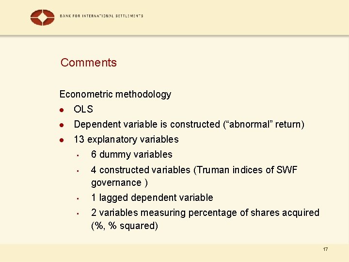 Comments Econometric methodology l OLS l Dependent variable is constructed (“abnormal” return) l 13