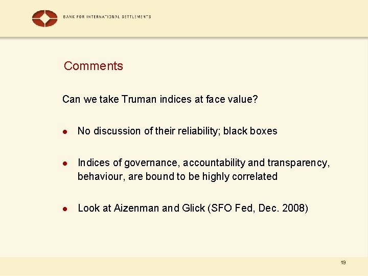 Comments Can we take Truman indices at face value? l No discussion of their