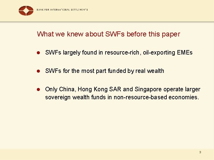 What we knew about SWFs before this paper l SWFs largely found in resource-rich,
