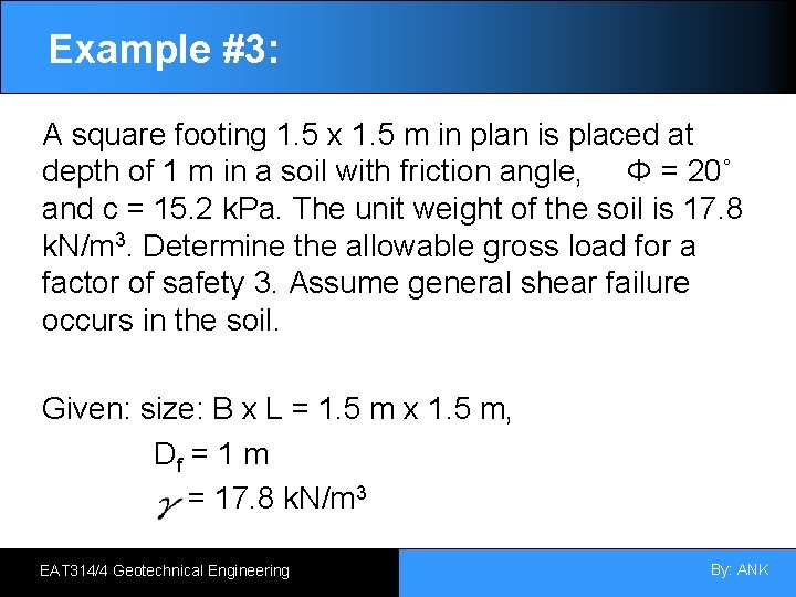 Example #3: A square footing 1. 5 x 1. 5 m in plan is