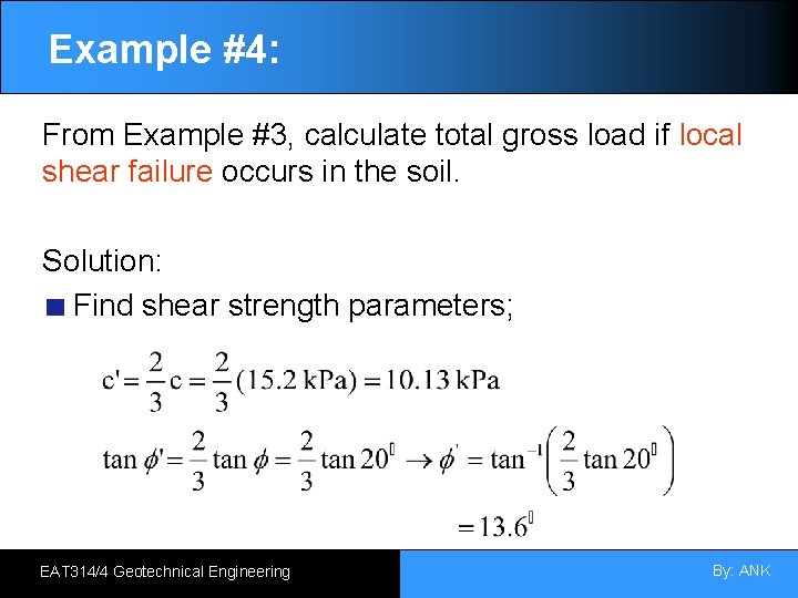 Example #4: From Example #3, calculate total gross load if local shear failure occurs