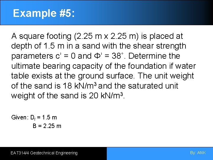 Example #5: A square footing (2. 25 m x 2. 25 m) is placed