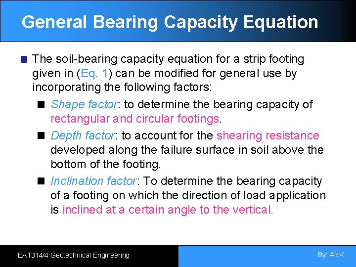General Bearing Capacity Equation The soil-bearing capacity equation for a strip footing given in