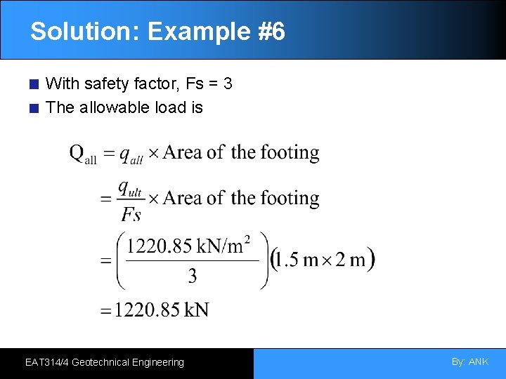 Solution: Example #6 With safety factor, Fs = 3 The allowable load is EAT