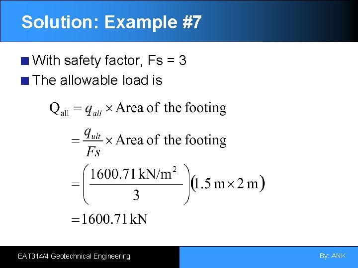 Solution: Example #7 With safety factor, Fs = 3 The allowable load is EAT