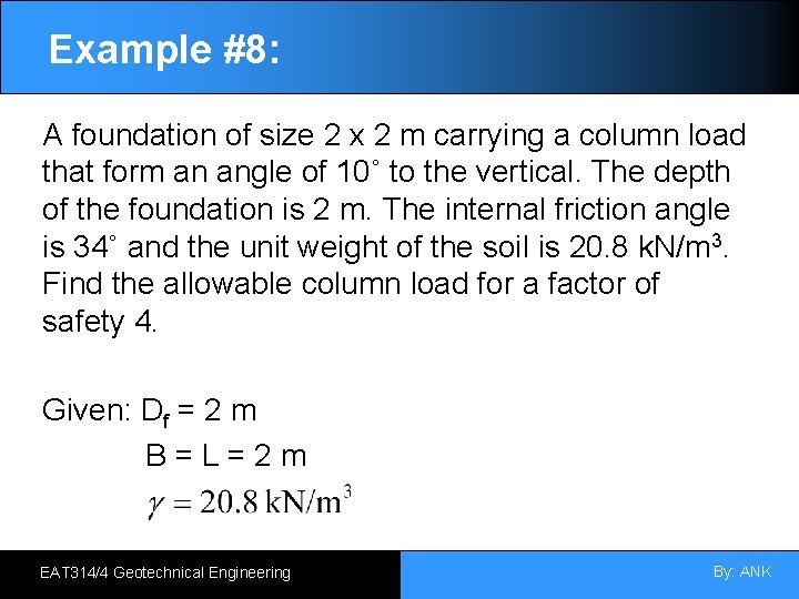 Example #8: A foundation of size 2 x 2 m carrying a column load