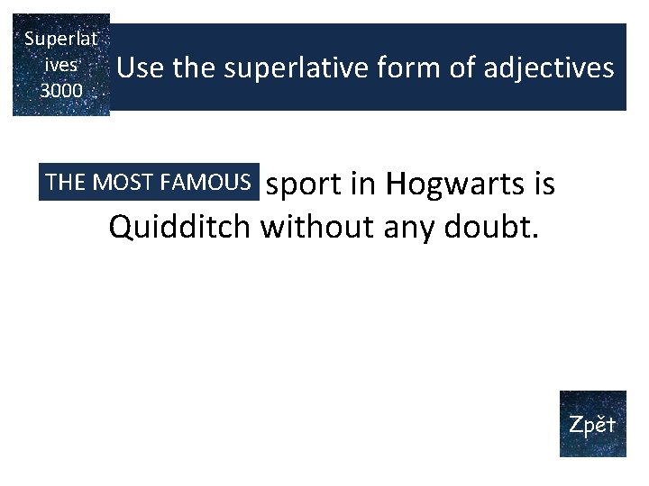 Superlat ives 3000 Use the superlative form of adjectives THE MOST FAMOUS sport in Superlat ives 3000 Use the superlative form of adjectives THE MOST FAMOUS sport in