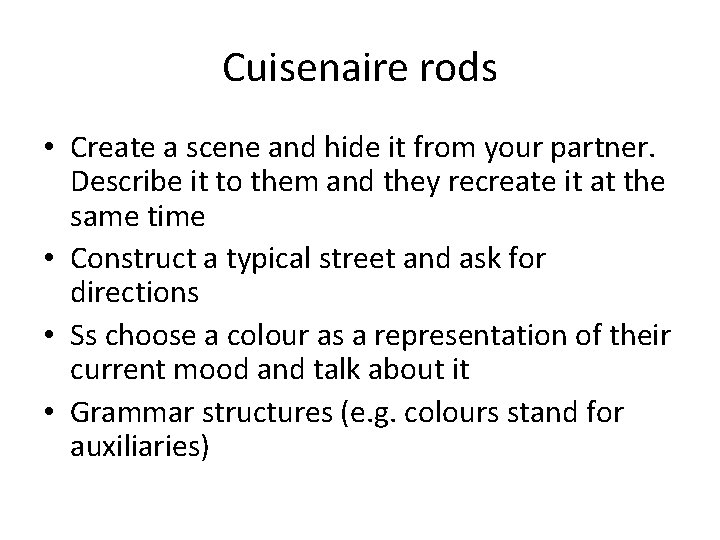Cuisenaire rods • Create a scene and hide it from your partner. Describe it