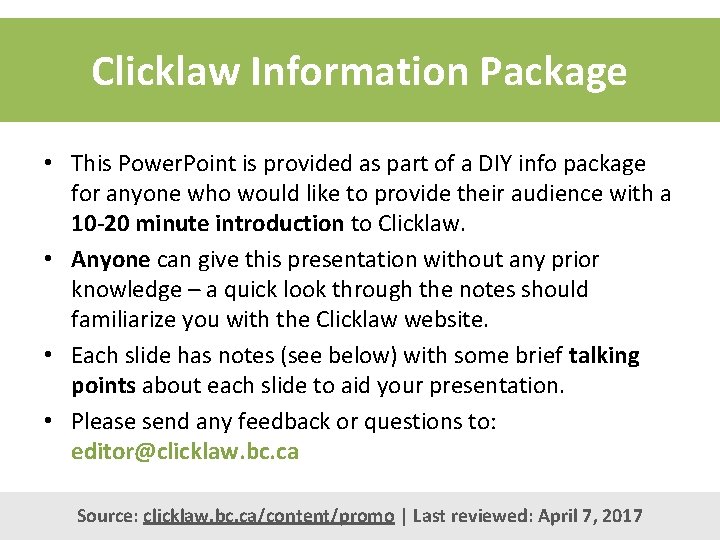 Clicklaw Information Package • This Power. Point is provided as part of a DIY