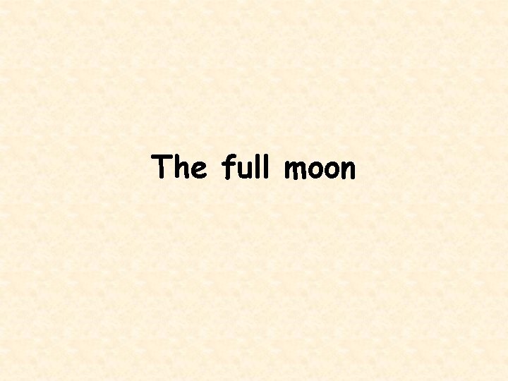 The full moon 