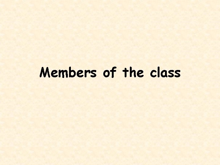 Members of the class 