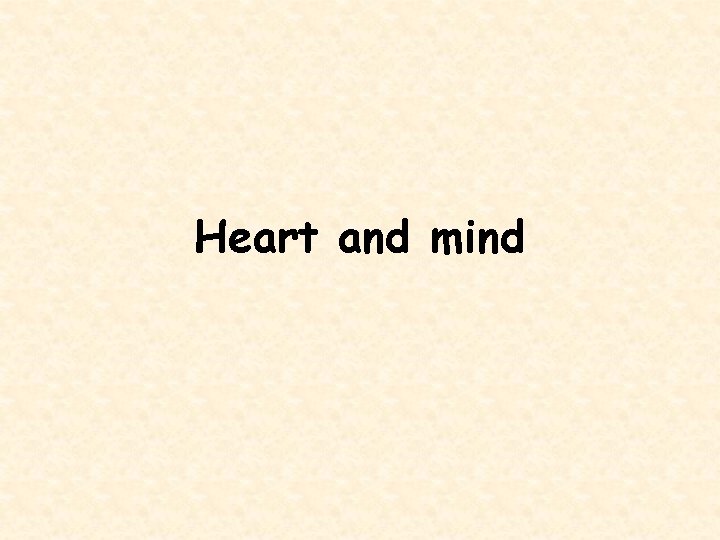 Heart and mind 