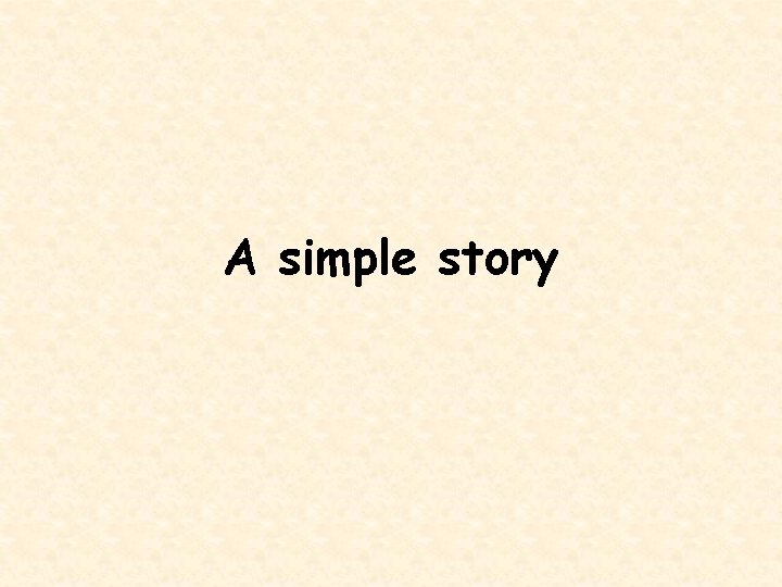 A simple story 