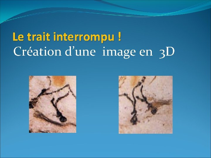 Le trait interrompu ! Création d’une image en 3 D 