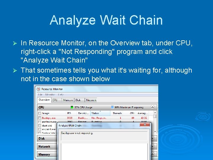 Analyze Wait Chain In Resource Monitor, on the Overview tab, under CPU, right-click a