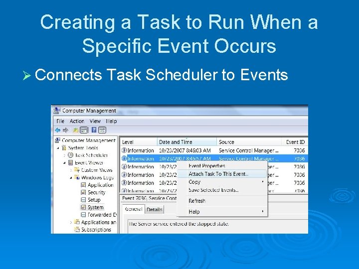Creating a Task to Run When a Specific Event Occurs Ø Connects Task Scheduler