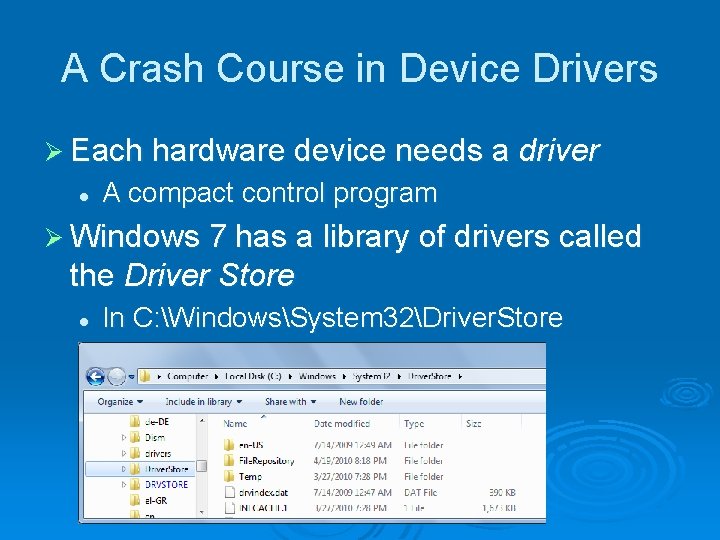 A Crash Course in Device Drivers Ø Each hardware device needs a driver l