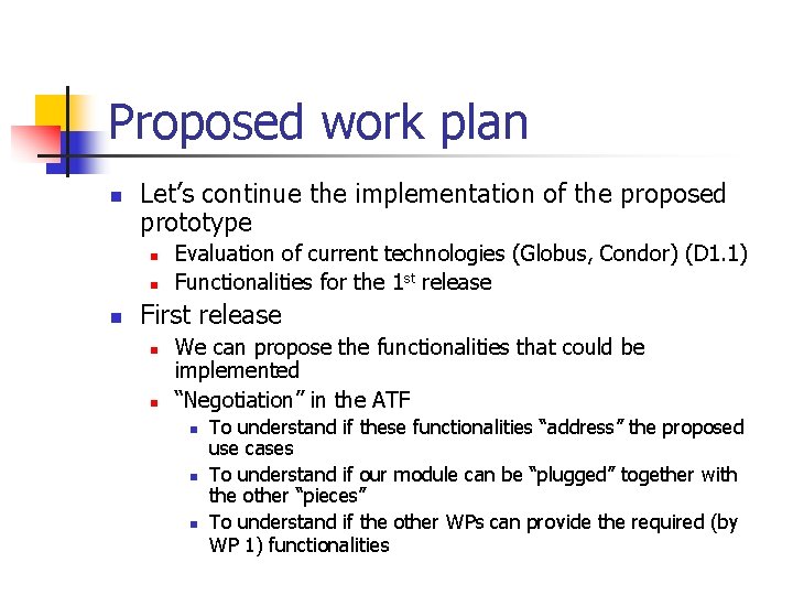 Proposed work plan n Let’s continue the implementation of the proposed prototype n n