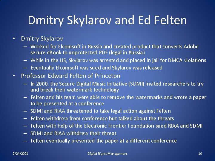 Dmitry Skylarov and Ed Felten • Dmitry Skylarov – Worked for Elcomsoft in Russia