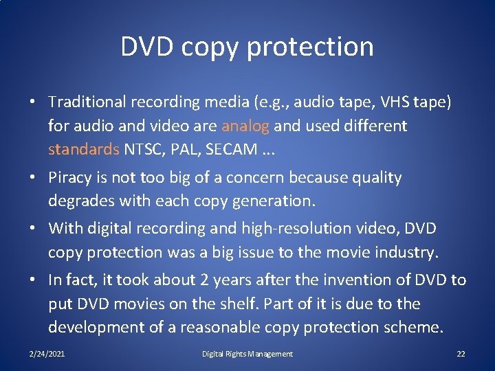DVD copy protection • Traditional recording media (e. g. , audio tape, VHS tape)