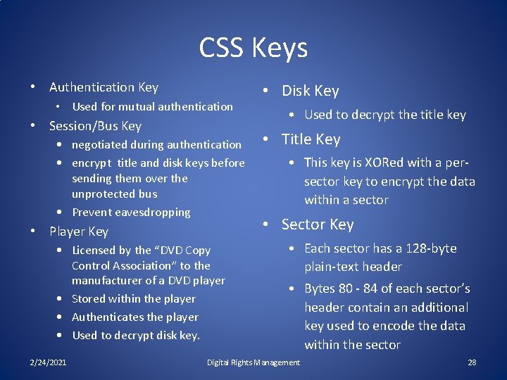 CSS Keys • Authentication Key • Used for mutual authentication • Session/Bus Key •