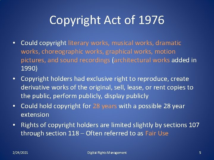 Copyright Act of 1976 • Could copyright literary works, musical works, dramatic works, choreographic