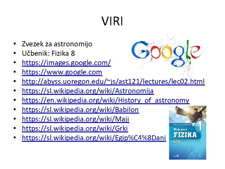 VIRI • • • Zvezek za astronomijo Učbenik: Fizika 8 https: //images. google. com/