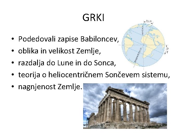 GRKI • • • Podedovali zapise Babiloncev, oblika in velikost Zemlje, razdalja do Lune