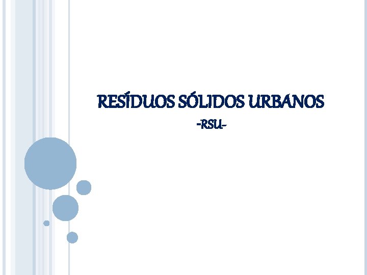 RESÍDUOS SÓLIDOS URBANOS -RSU- 