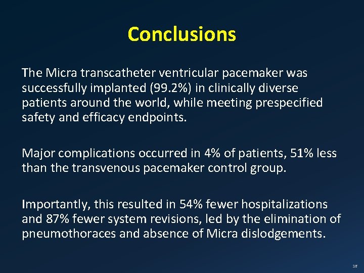 Conclusions The Micra transcatheter ventricular pacemaker was successfully implanted (99. 2%) in clinically diverse