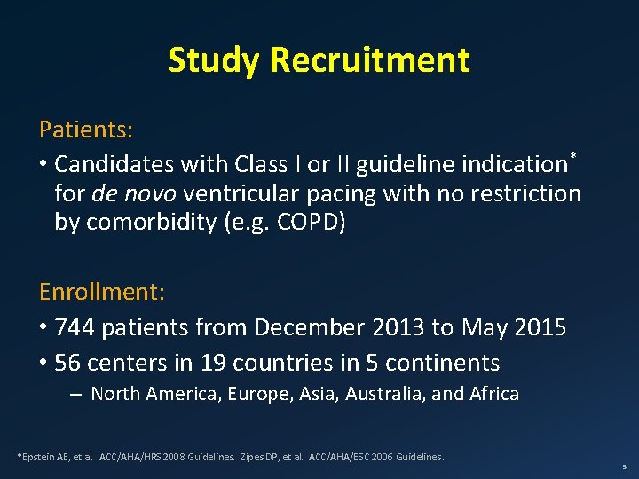 Study Recruitment Patients: • Candidates with Class I or II guideline indication* for de