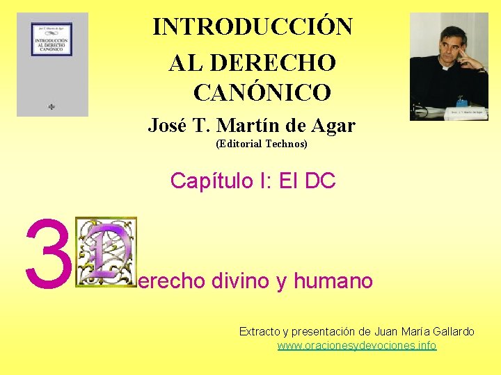 INTRODUCCIÓN AL DERECHO CANÓNICO José T. Martín de Agar (Editorial Technos) Capítulo I: El