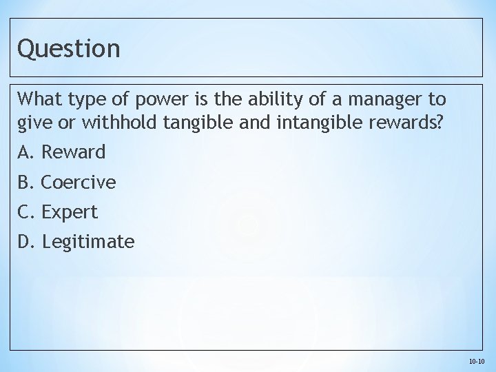 Question What type of power is the ability of a manager to give or