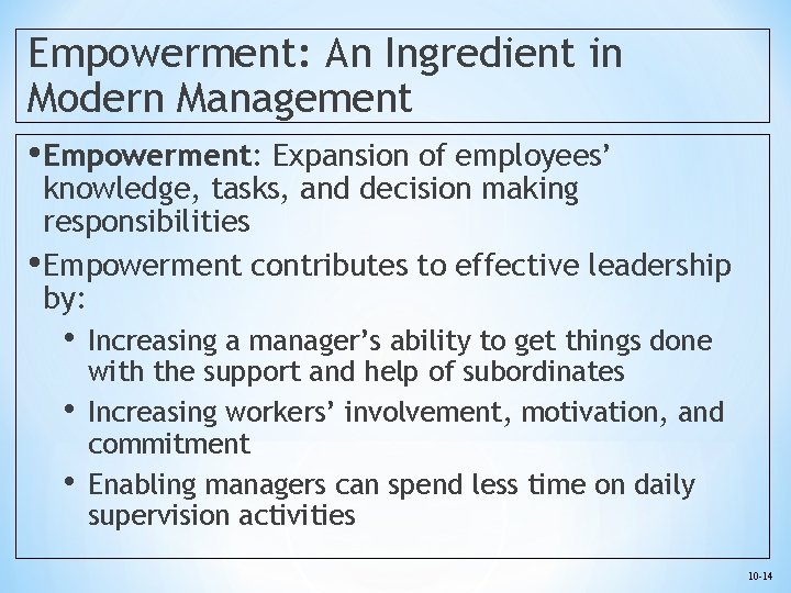 Empowerment: An Ingredient in Modern Management • Empowerment: Expansion of employees’ knowledge, tasks, and