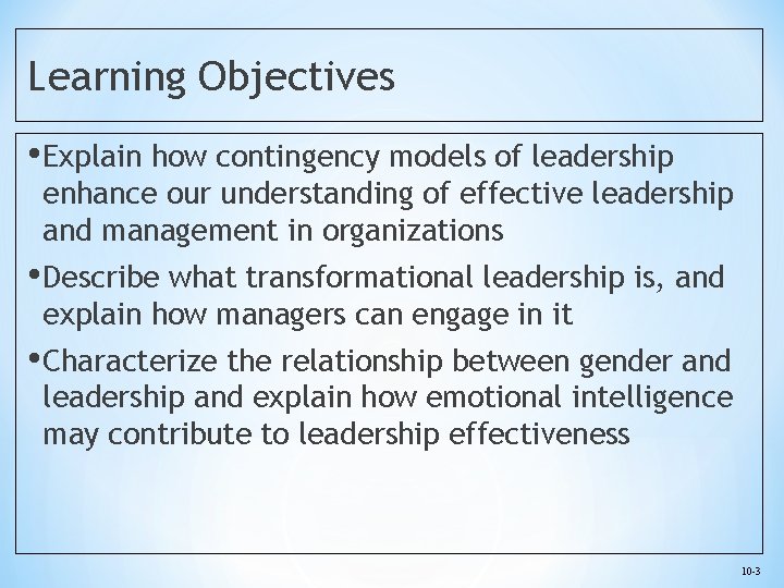 Learning Objectives • Explain how contingency models of leadership enhance our understanding of effective