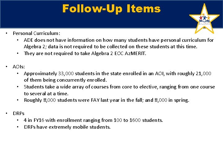 Follow-Up Items • Personal Curriculum: • ADE does not have information on how many Follow-Up Items • Personal Curriculum: • ADE does not have information on how many