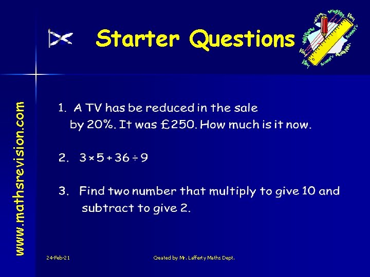 www. mathsrevision. com Starter Questions 24 -Feb-21 Created by Mr. Lafferty Maths Dept. 